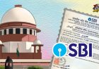Supreme Court Orders SBI to Reveal All Electoral Bond Data Incuding Alphanumeric Codes
