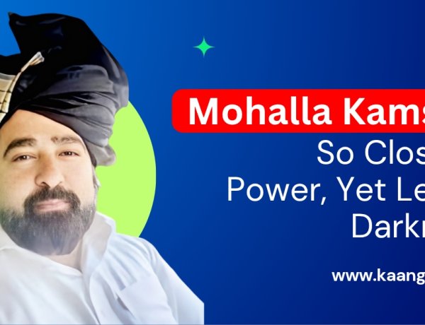 Mohalla Kamsar: So Close to Power, Yet Left in Darkness